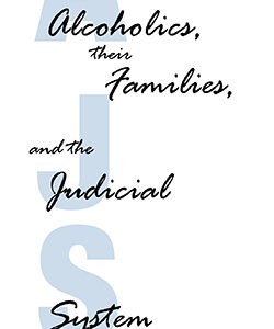 Los alcohólicos, sus familiares y el sistema judicial