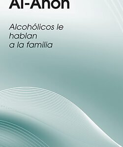 Tres opiniones sobre Al‐Anon -Alcohólicos le hablan a la familia